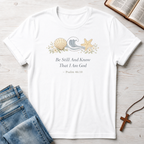 Psalm 46:10 Be Still And Know T-Shirt