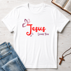 Jesus Loves You 2 T-Shirt